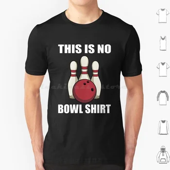 Это не футболка для боулинга Lucky Bowling Shirt Футболка хлопковая мужская женская с принтом своими руками Избавьте меня от боулинга Мои оправдания боулинга